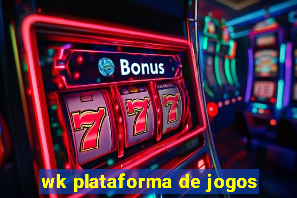 wk plataforma de jogos